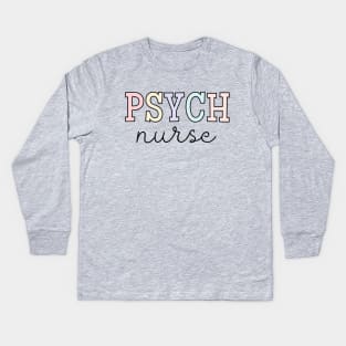 Psych Nurse, Psychiatric Nurse Gift, Nursing Kids Long Sleeve T-Shirt